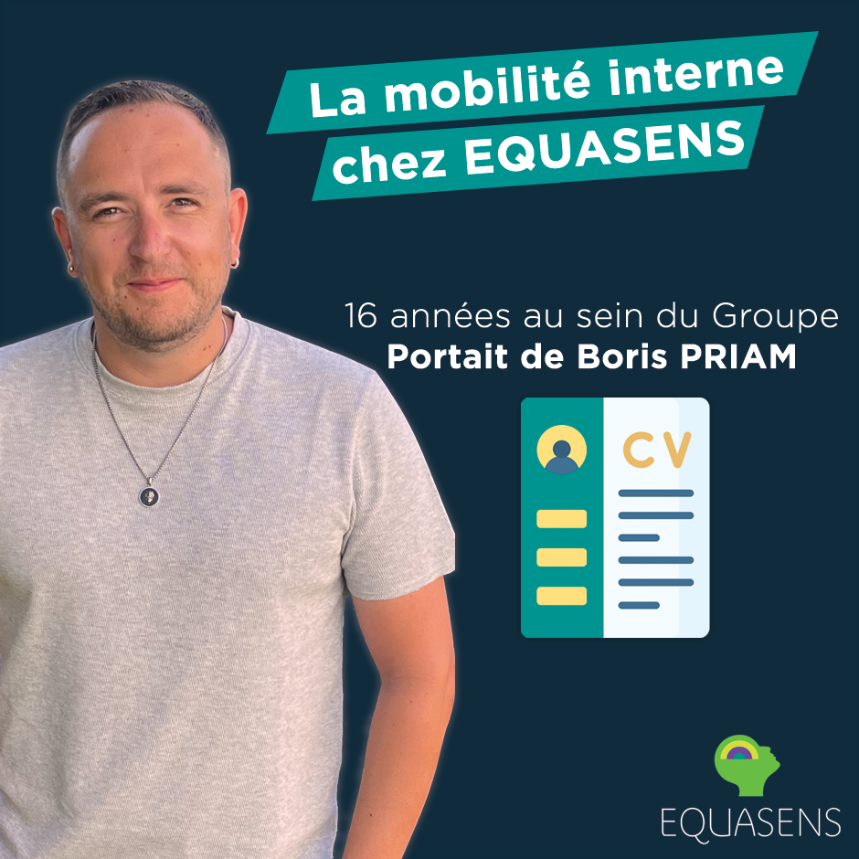 La mobilité interne chez Equasens – Portrait de Boris